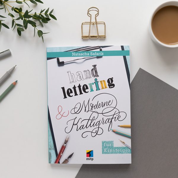 Buch: Hand Lettering und Moderne Kalligrafie | Feature von Petra Gschwendtner