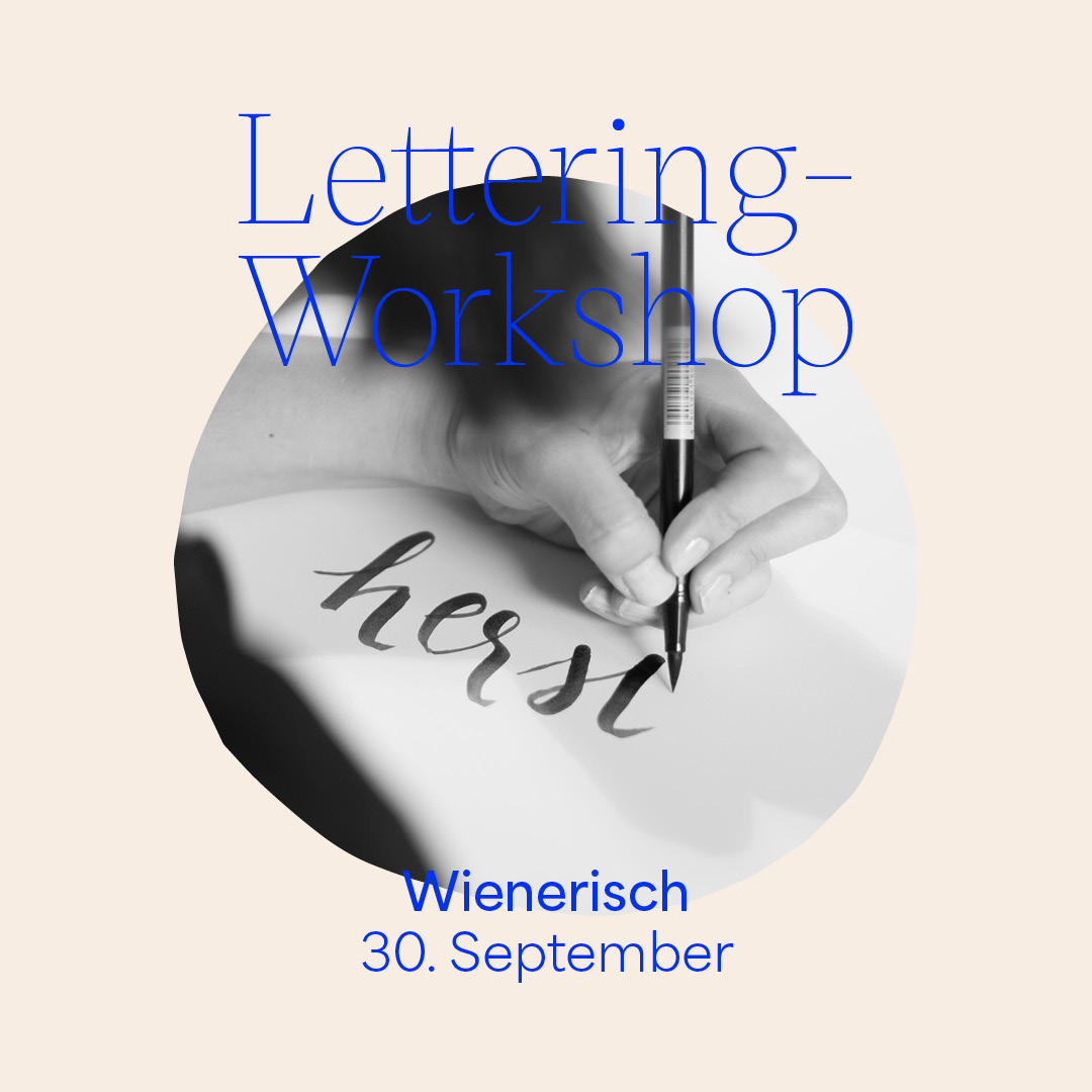 Brush-Lettering-Workshop: Wienerisch Lettern mit Julia Weithaler 30. September 2023 | Workshop-Programm we love handmade