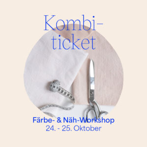Kombiticket: Färbe- und Näh-Workshop im Néon Shared Atelier | Workshop-Programm we love handmade