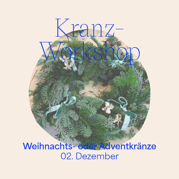 Kranz-Workshop: Weihnachts- oder Adventkränze binden 02. Dezember 2023 | Workshop-Programm we love handmade