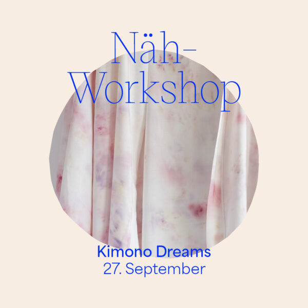 Näh-Workshop für Anfänger:innen - Kimono Dreams im Néon Shared Atelier | Workshpop-Programm we love handmade