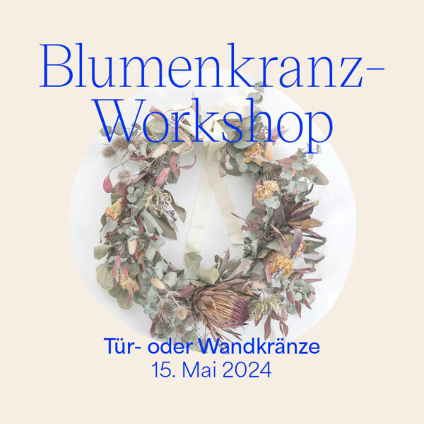 Workshop – Blumenkränze binden: Tür- oder Wandkränze gestalten am 15. Mai 2024 | we love handmade