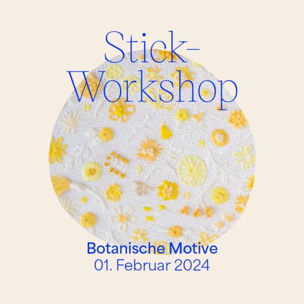 Workshop: Sticken für Anfänger:innen — Botanische Motive Februar 2024 | we love handmade