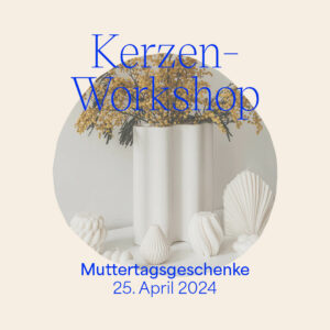 Kerzen-Workshop: Muttertagsgeschenke gießen mit ALWAYS HUNGRY VIENNA am Donnerstag, 25. April 2024 | we love handmade