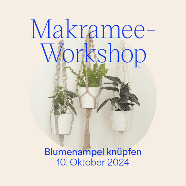 Makramee-Workshop Blumenampel knüpfen 10. Oktober 2024 | we love handmade