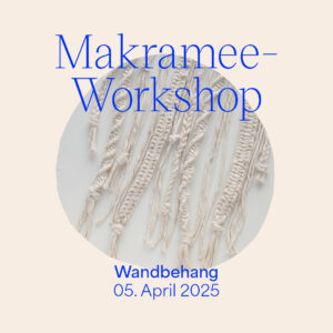 Makramee-Workshop Wandbehang: April 2025 | we love handmade