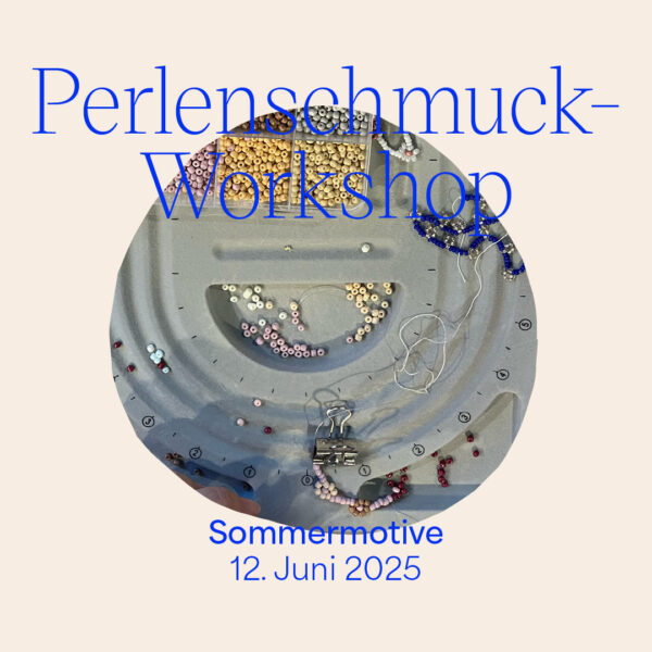 Perlenschmuck-Workshop: Juni 2025 | we love handmade