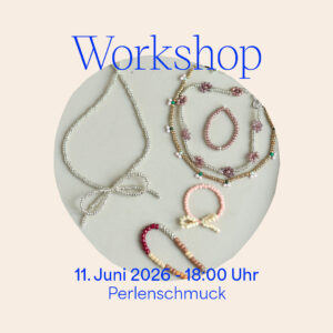 Workshop: Perlenschmuck gestalten am 11. juni 2026 | we love handmade