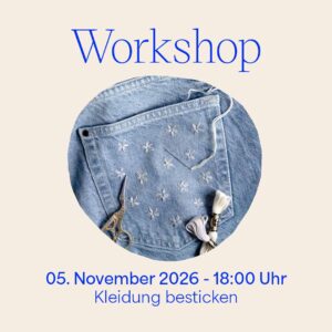 Grafik für den we love handmade Workshop 'Kleidung besticken' am 05. November 2026. Ein kreisrundes Foto zeigt eine mit kleinen weißen Blumen bestickte Jeansjacke nebst Schere und Garn. Darüber steht 'Workshop', darunter '05. November 2026 - 18:00 Uhr Kleidung besticken'.