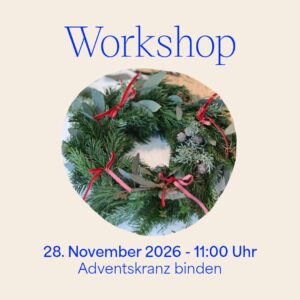 Grafik für den we love handmade Workshop 'Adventskranz binden' am 28. November 2026. Ein kreisrundes Foto zeigt einen frischen Tannenkranz mit Eukalyptus und roten Schleifen von oben. Darüber steht 'Workshop', darunter '28. November 2026 - 11:00 Uhr Adventskranz binden'.